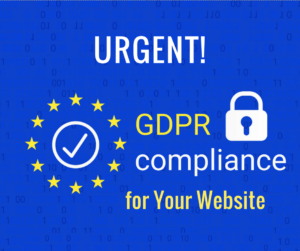 URGENT! Is Your Website GDPR Compliant?